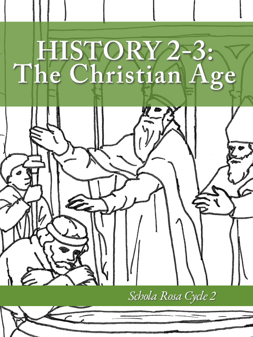 History 2-3: The Christian Age: Schola Rosa Cycle 2