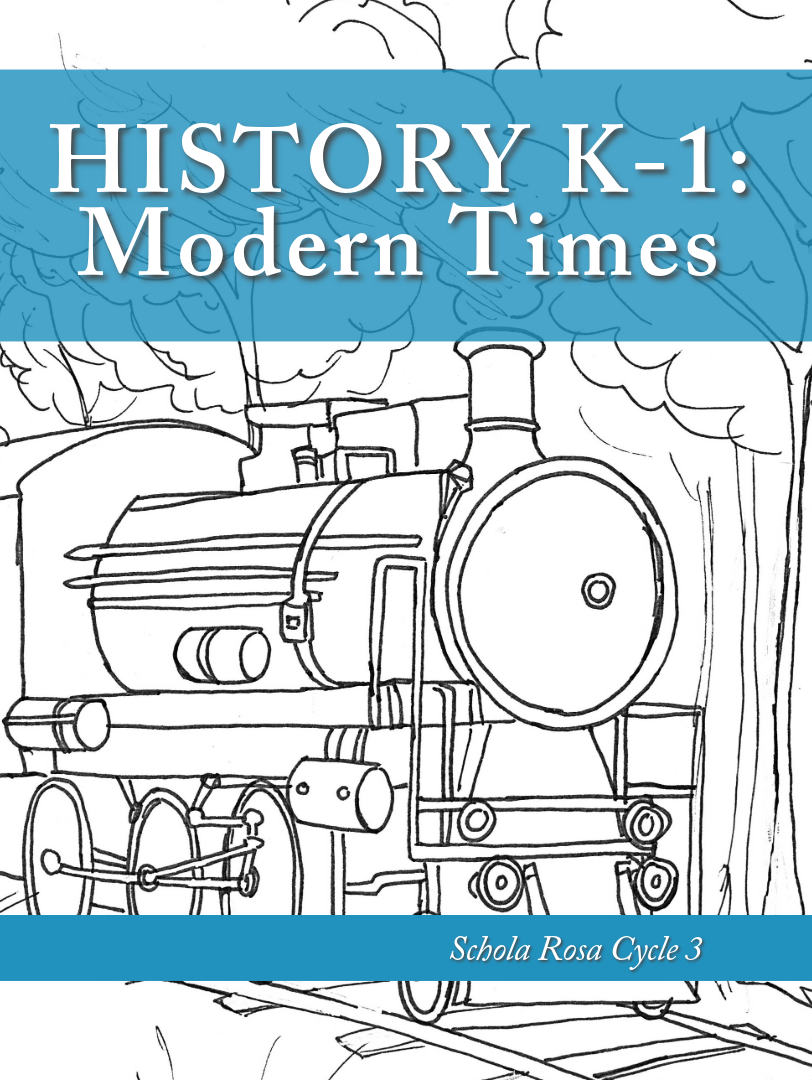 History K-1: Modern Times: Schola Rosa Cycle 3