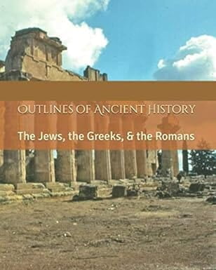 Outlines Ancient History Jews Greeks Romans