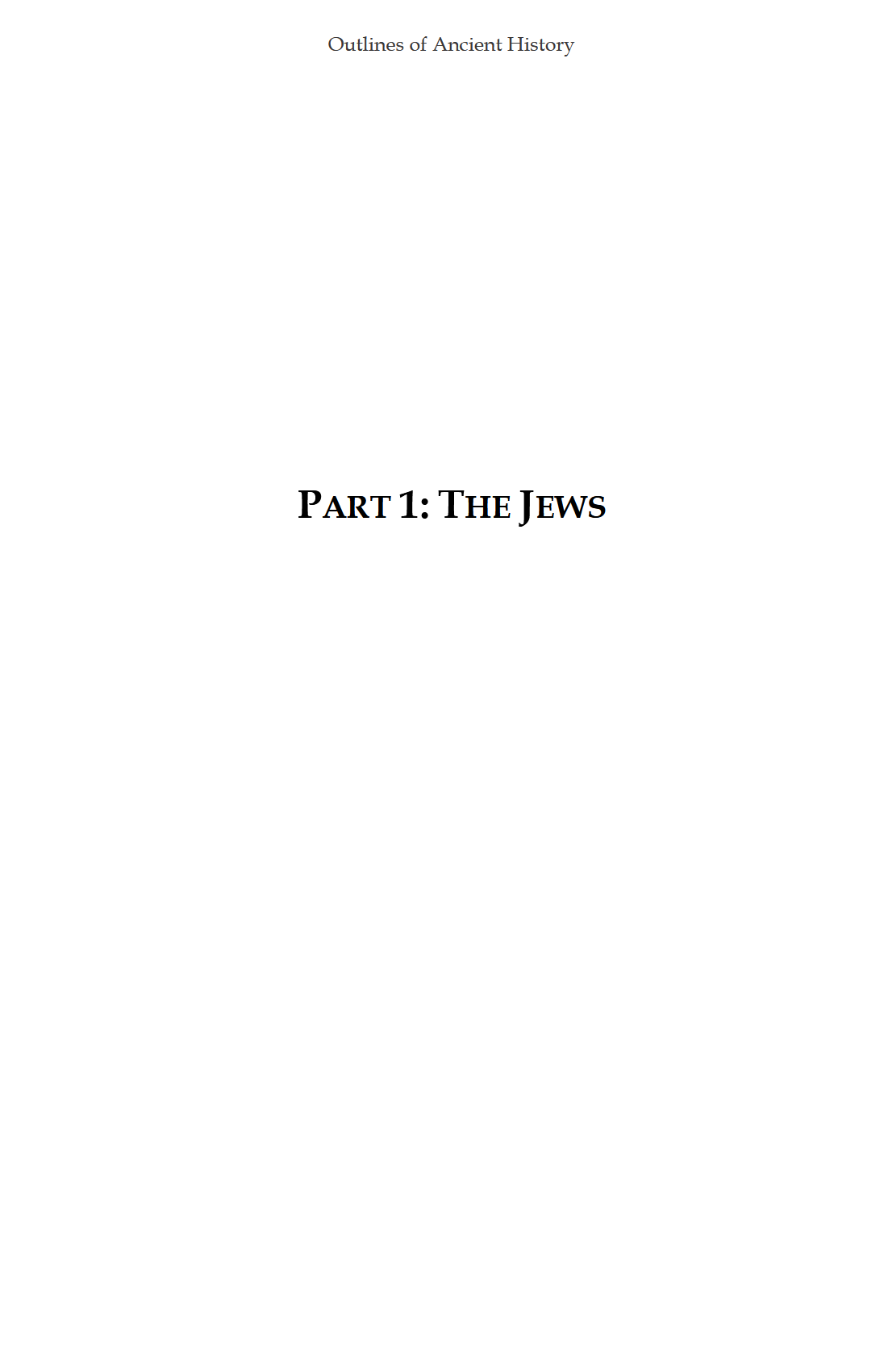Outlines of Ancient History: The Jews, the Greeks, & the Romans Outlines of Ancient History: The Jews, the Greeks, & the Romans
