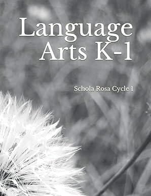 Language Arts K-1 Schola Rosa Cycle 1